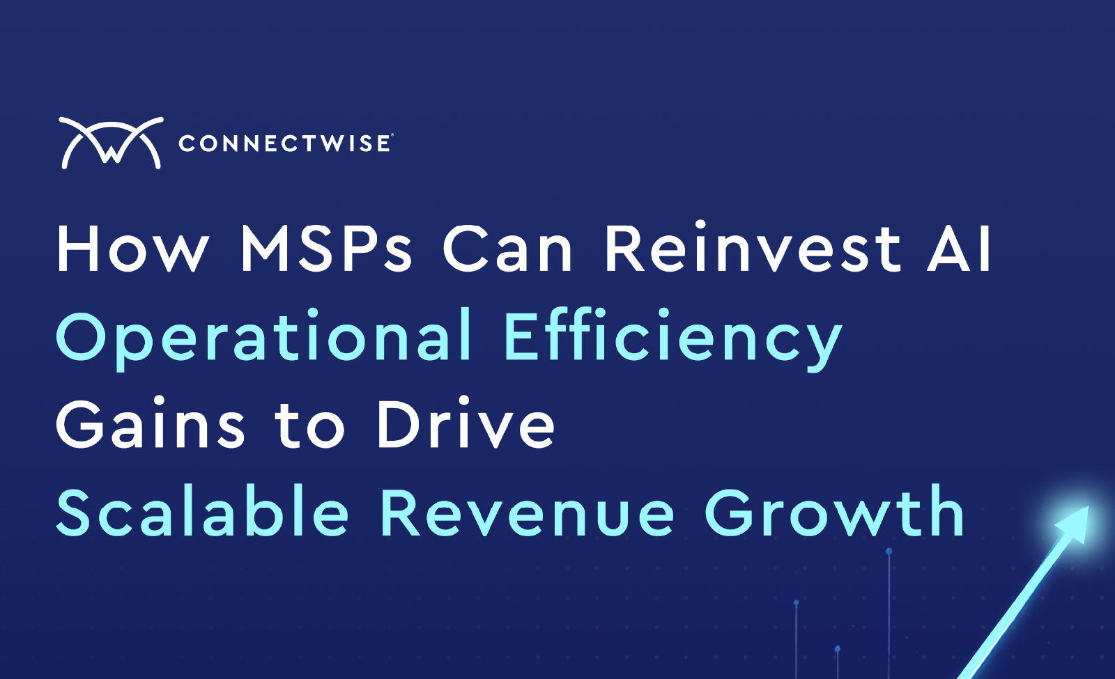 How MSPs Can Reinvest AI Operational Efficiency Gains to Drive Scalable Revenue Growth